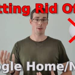 YouTube thumbnail showing me talking, a crossed out Google Nest Mini, and the text "Getting Rid Of My Google Home/Nest"
