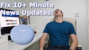 YouTube thumbnail showing me asleep, with a Google Nest Mini and the text "Fix 10+ minute news updates!"