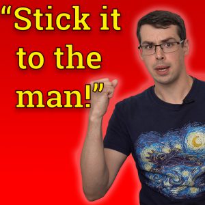 A YouTube thumbnail showing me looking annoyed with the text Stick it to the man