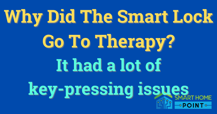 Why did the smart lock go to therapy... it had a lot of key pressing issues