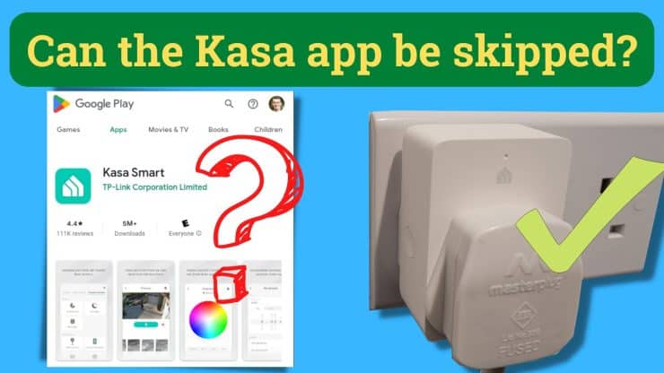 A Kasa smart plug and app with the text can the Kasa app be skipped