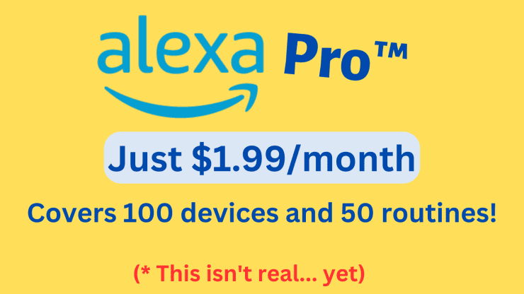 A fake advert for Alexa Pro which covers up to 100 devices and 50 routines