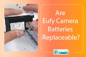 Are Eufy Camera Batteries Replaceable 02