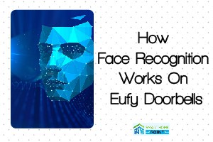 How Face Recognition Works On Eufy Doorbells 20