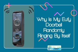Why Is My Eufy Doorbell Randomly Ringing