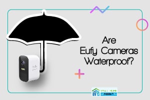 Are Eufy Cameras Waterproof