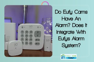 Do Eufy Cams Have An Alarm
